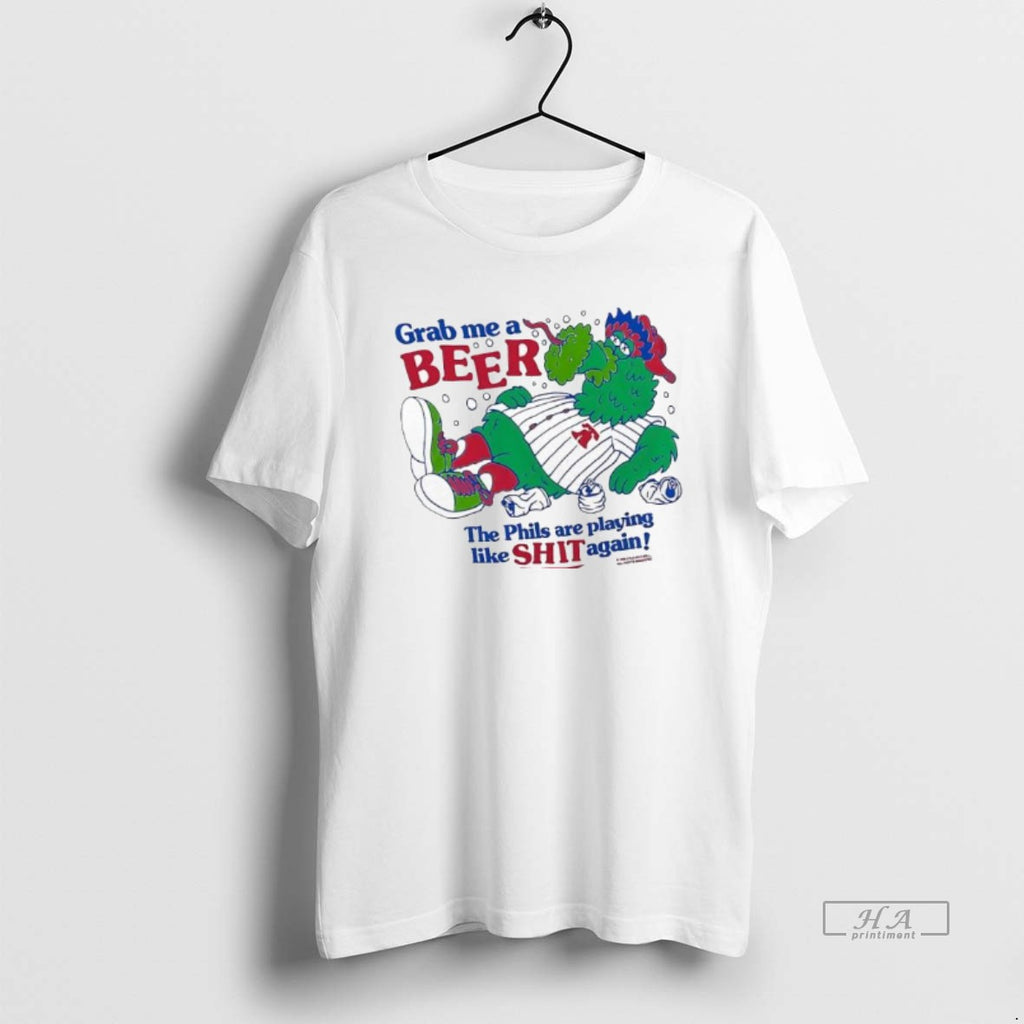 Trendy Phanatic Philadelphia Phillies Mascot Grab Me A Beer The Phils Are Playing Like Shit
