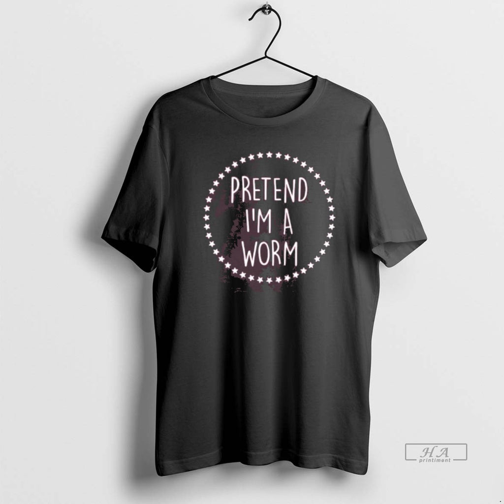 Trendy Pretend Im A Worm Stars