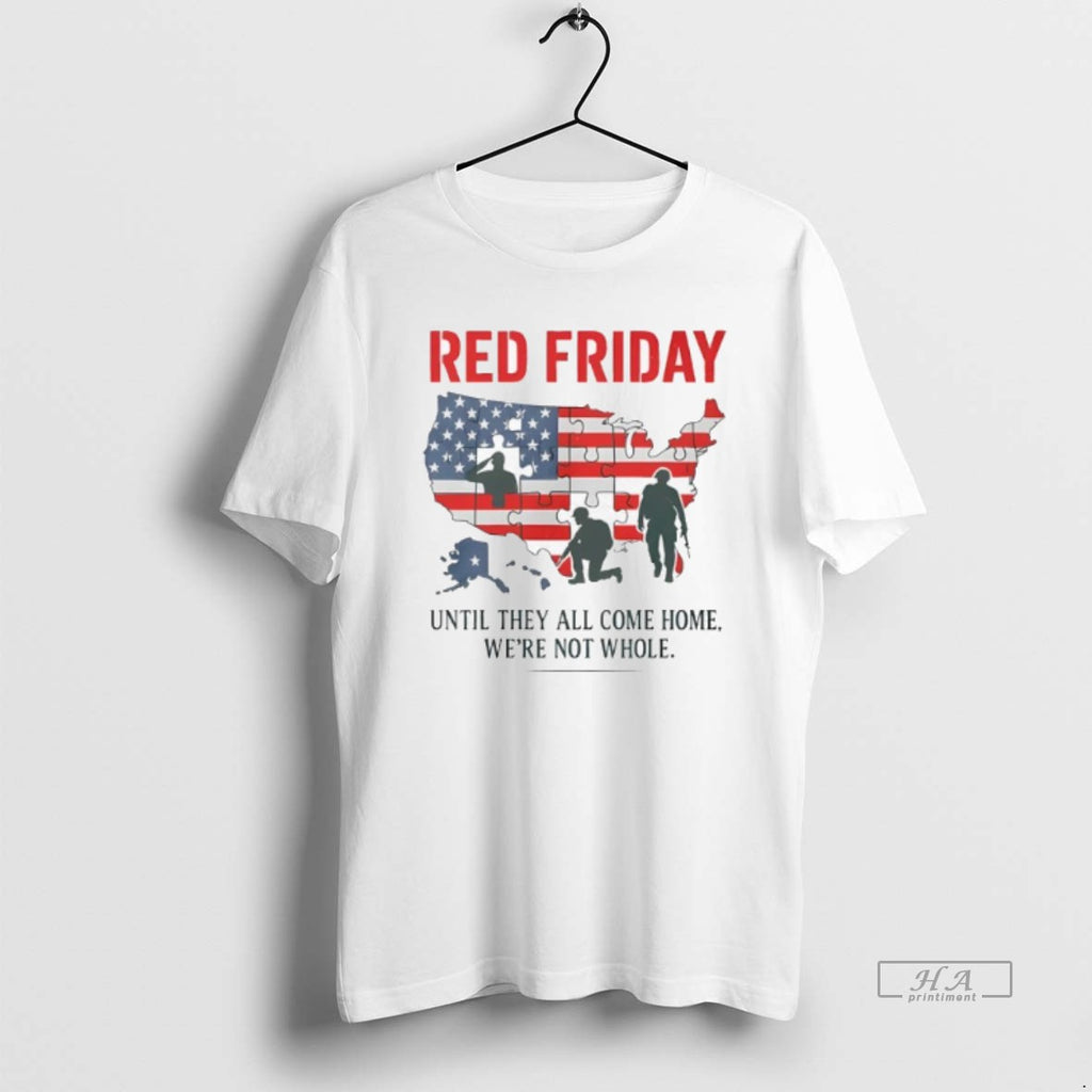 Trendy Red Friday Until They All Come Home We Are Not Whole