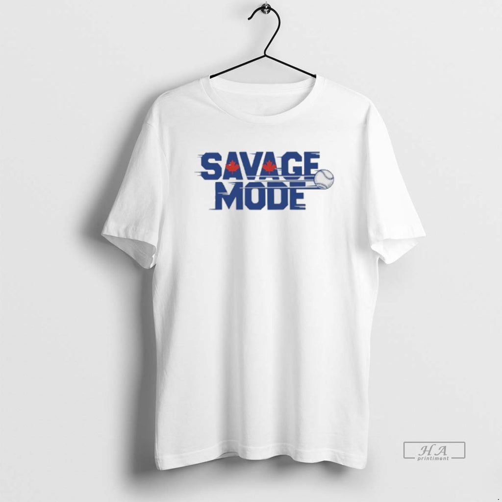 Trendy Savage Mode Toronto Blue Jays Baseball