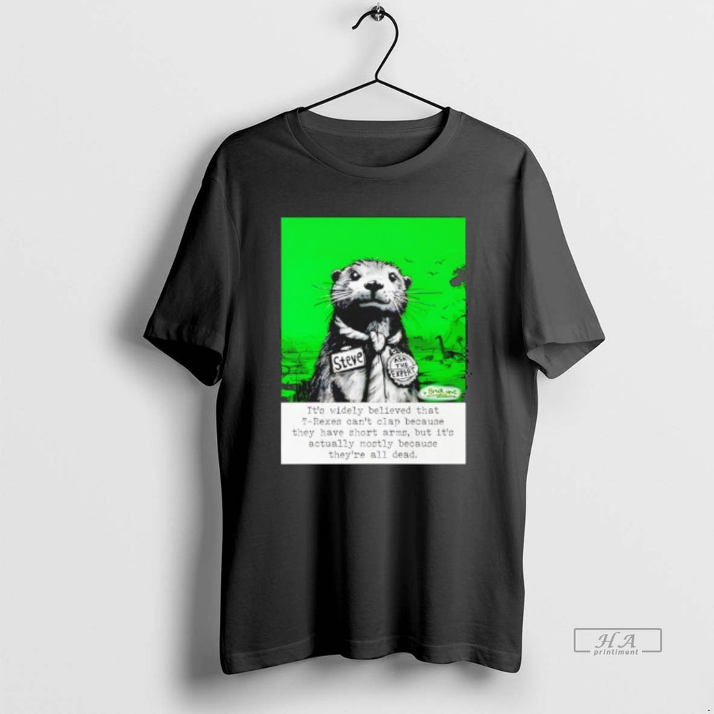 Trendy Sea Otter Its Widely Believed That T Rexes Cant Clap