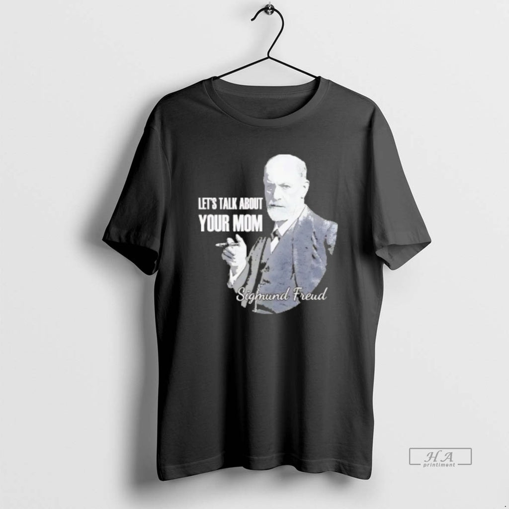 Trendy Sigmund Freud Lets Talk About Your Mom