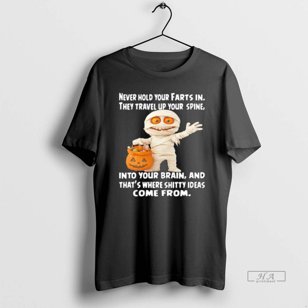 Trendy Sknever Hold Your Farts In They Travel Up Your Spine Into Your Brain Halloween