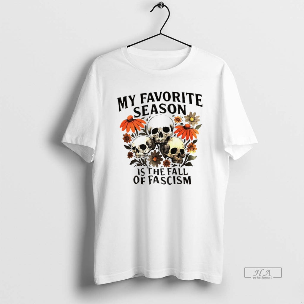 Trendy Skull My Favorite Season Is The Fall Of Fascism