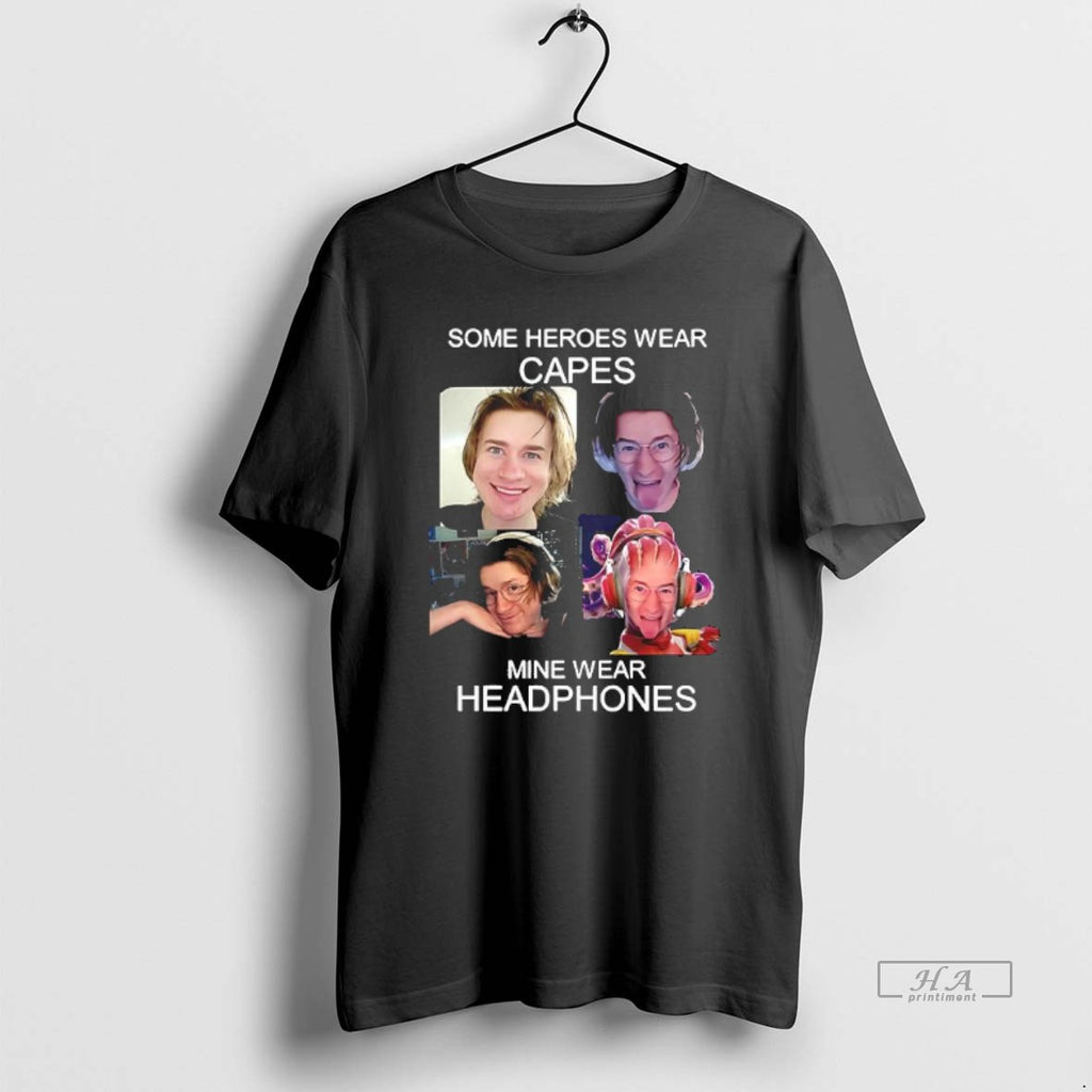 Trendy Some Heroes Wear Capes Mine Wear Headphones