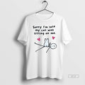 Trendy Sorry Im Late My Cat Was Sitting On Me Mens White Tee