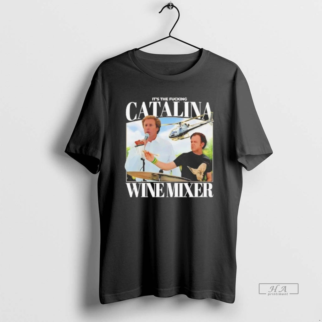 Trendy Step Brothers Its The Fucking Catalina Wine Mixer