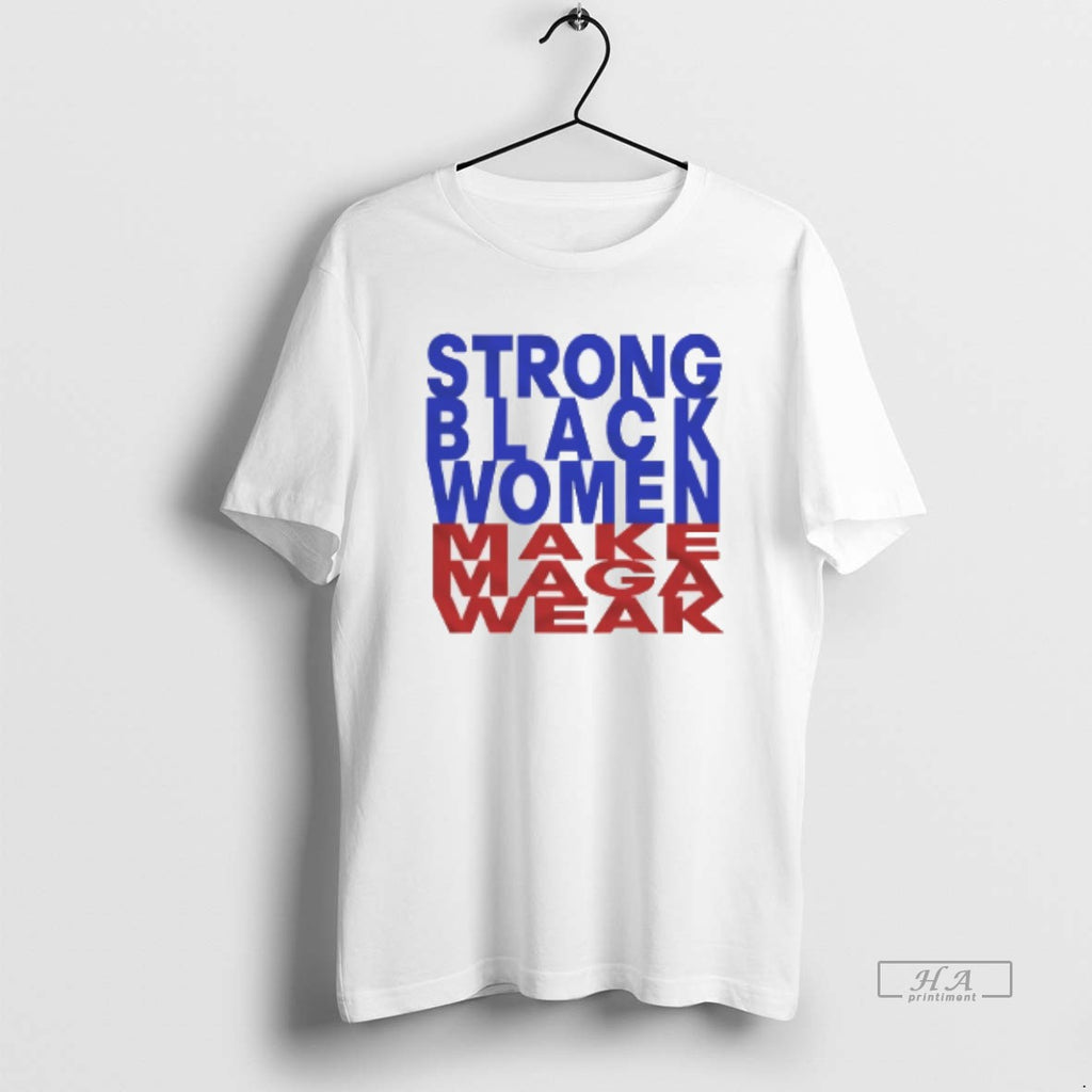 Trendy Strong Black Women Make Maga Weak