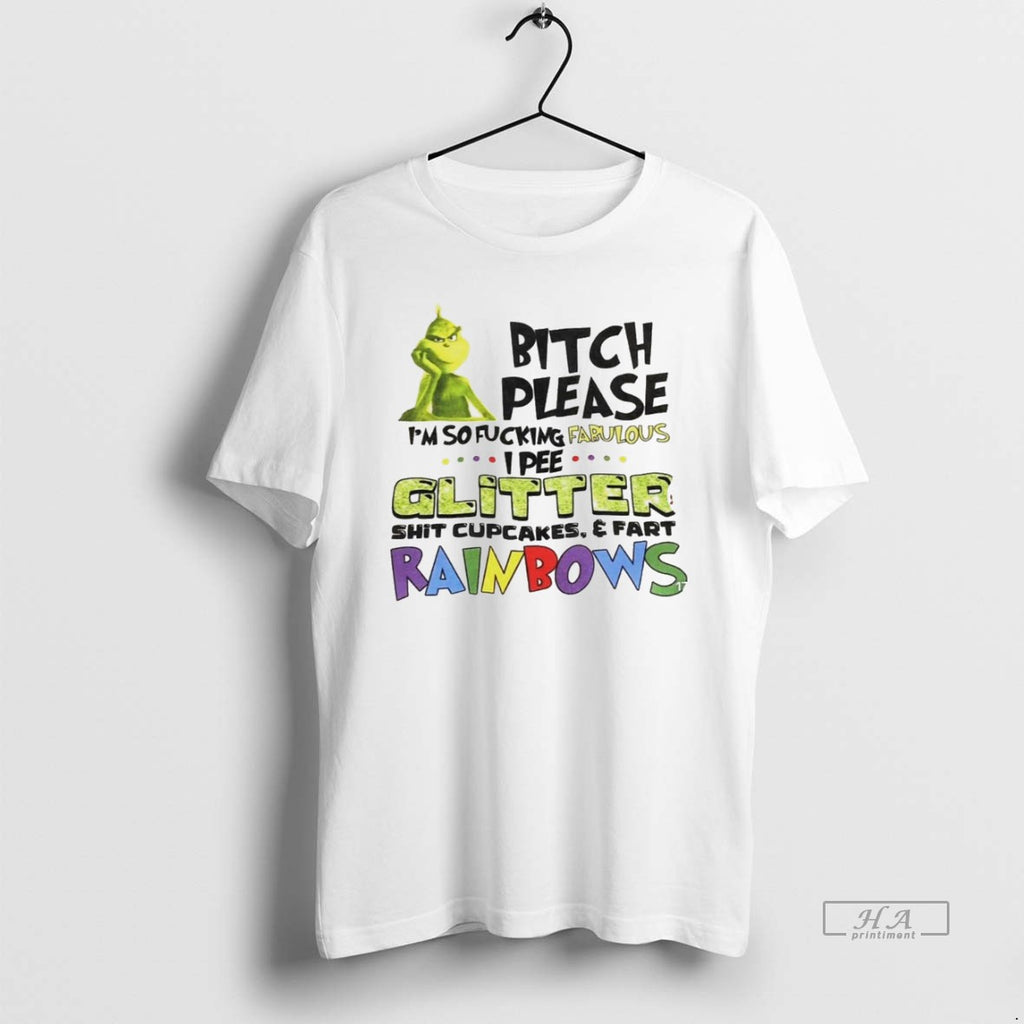 Trendy The Grinch Bitch Please Im So Fucking Fabulous Glitter Shit Cupcakes And Fart Rainbows