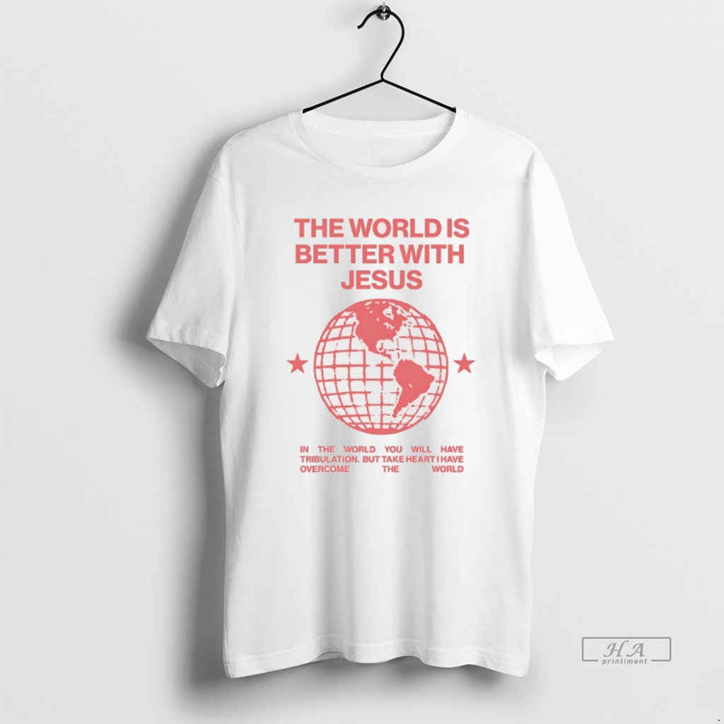 Trendy The World Is Better With Jesus