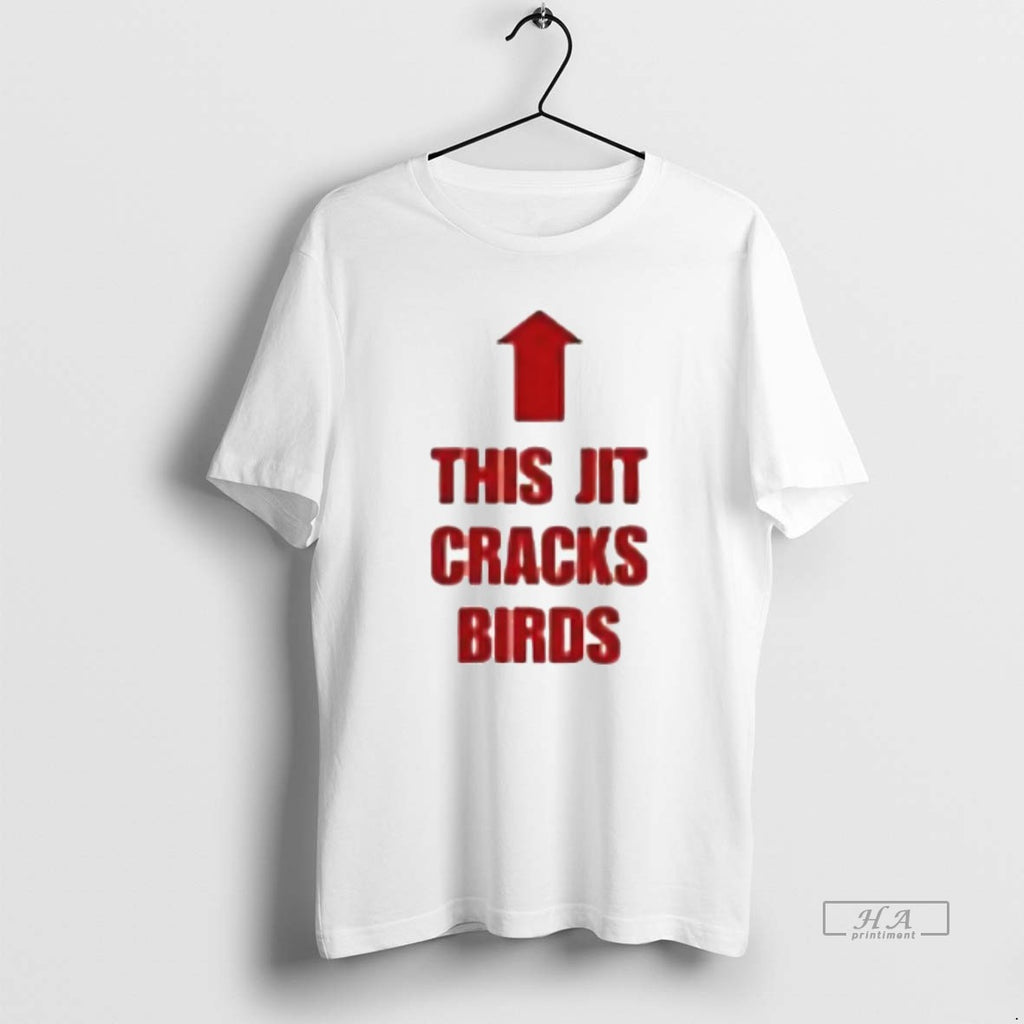 Trendy This Jit Cracks Birds
