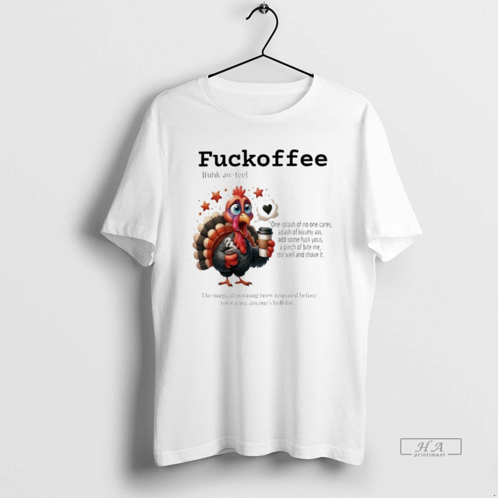 Trendy Turkey Fuckoffee The Magical Morning Brew Required Before Tolerating Anyones Bullshit