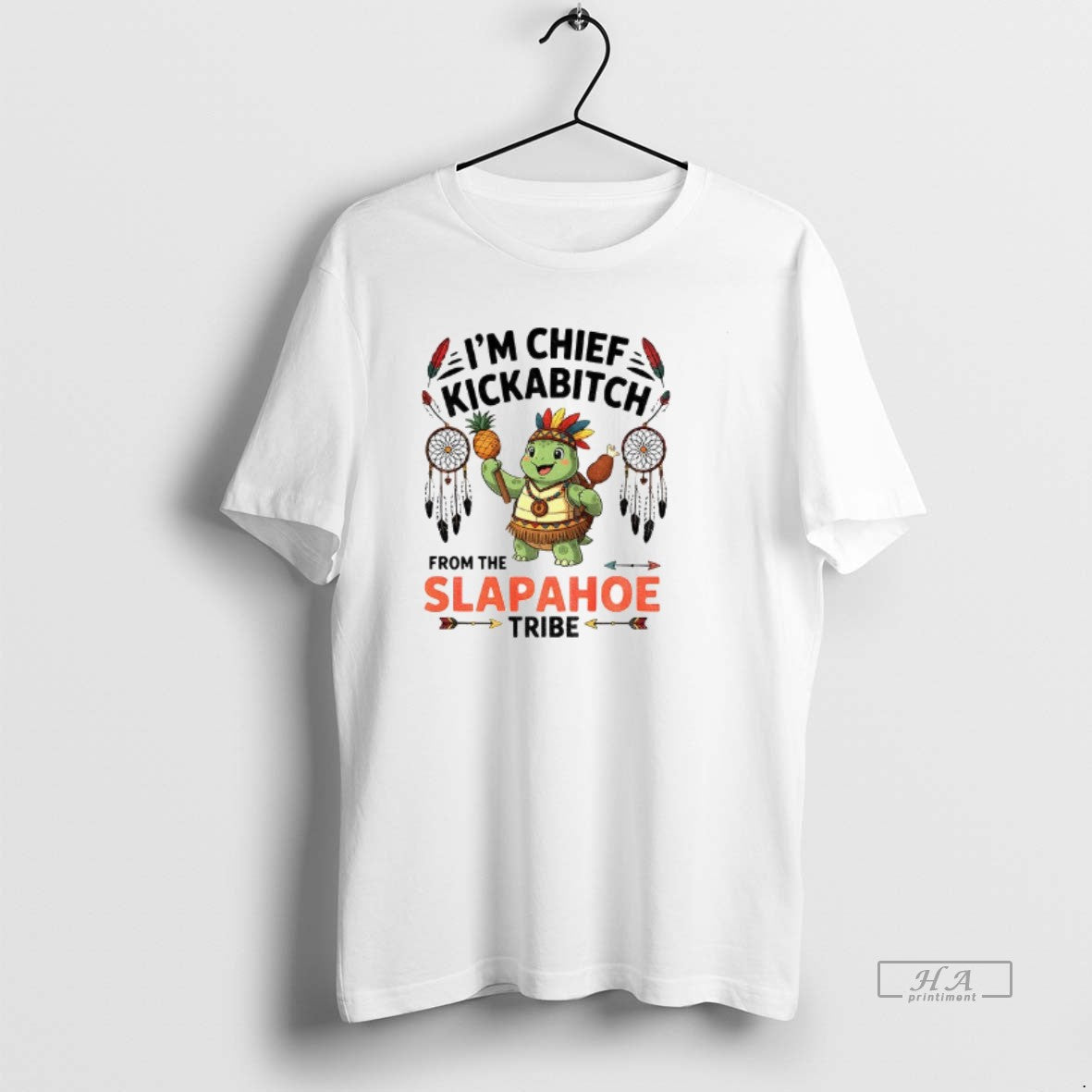 Trendy Turtle Native Im Chief Kickabitch From The Slapahoe Tribe