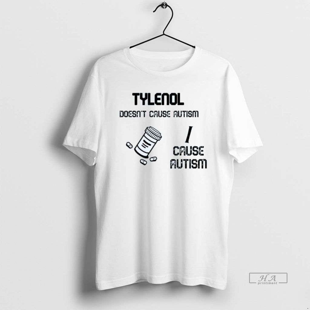 Trendy Tylenol Doesnt Cause Autism I Cause Autism Mens White Tee
