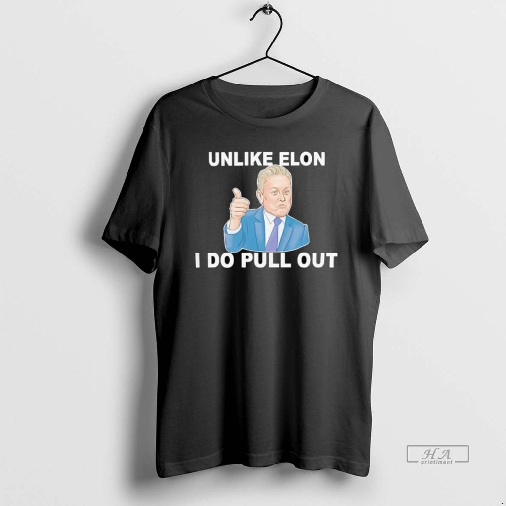 Trendy Unlike Elon Musk I Do Pull Out