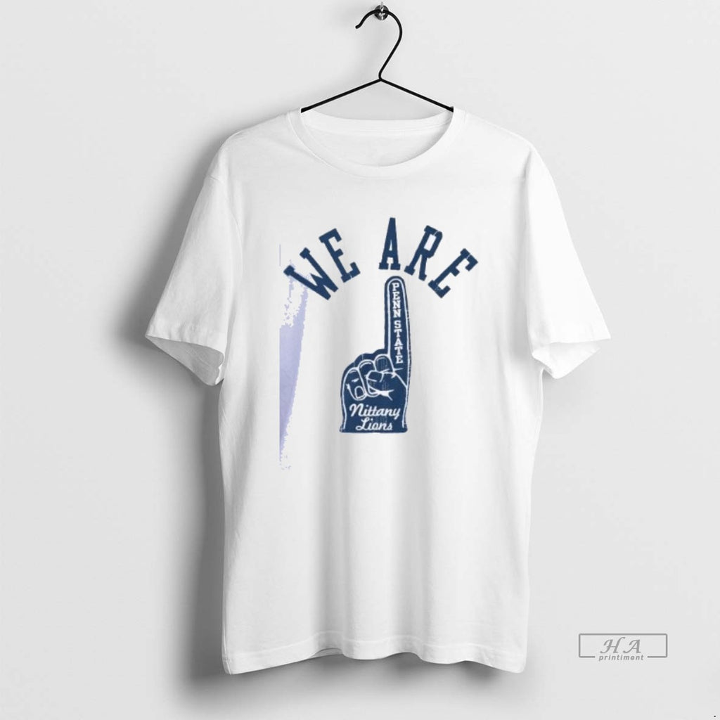 Trendy We Are Penn State Nittany Lions Foam Finger Shirts