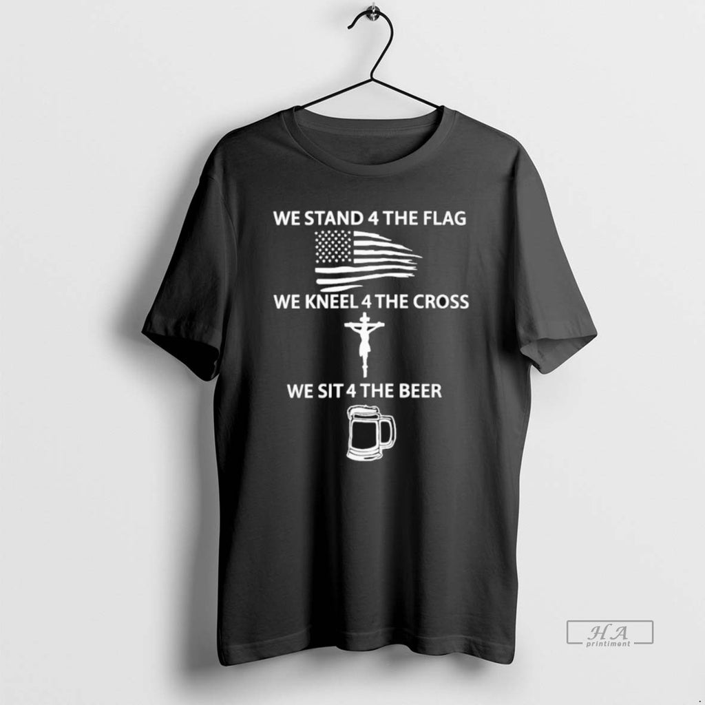 Trendy We Stand For The Flag We Kneel For The Cross We Sit For The
