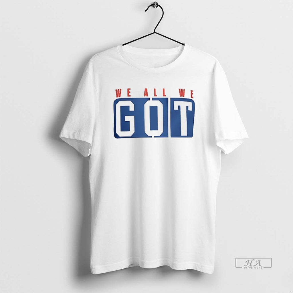 Trendy We All We Got We All We Need