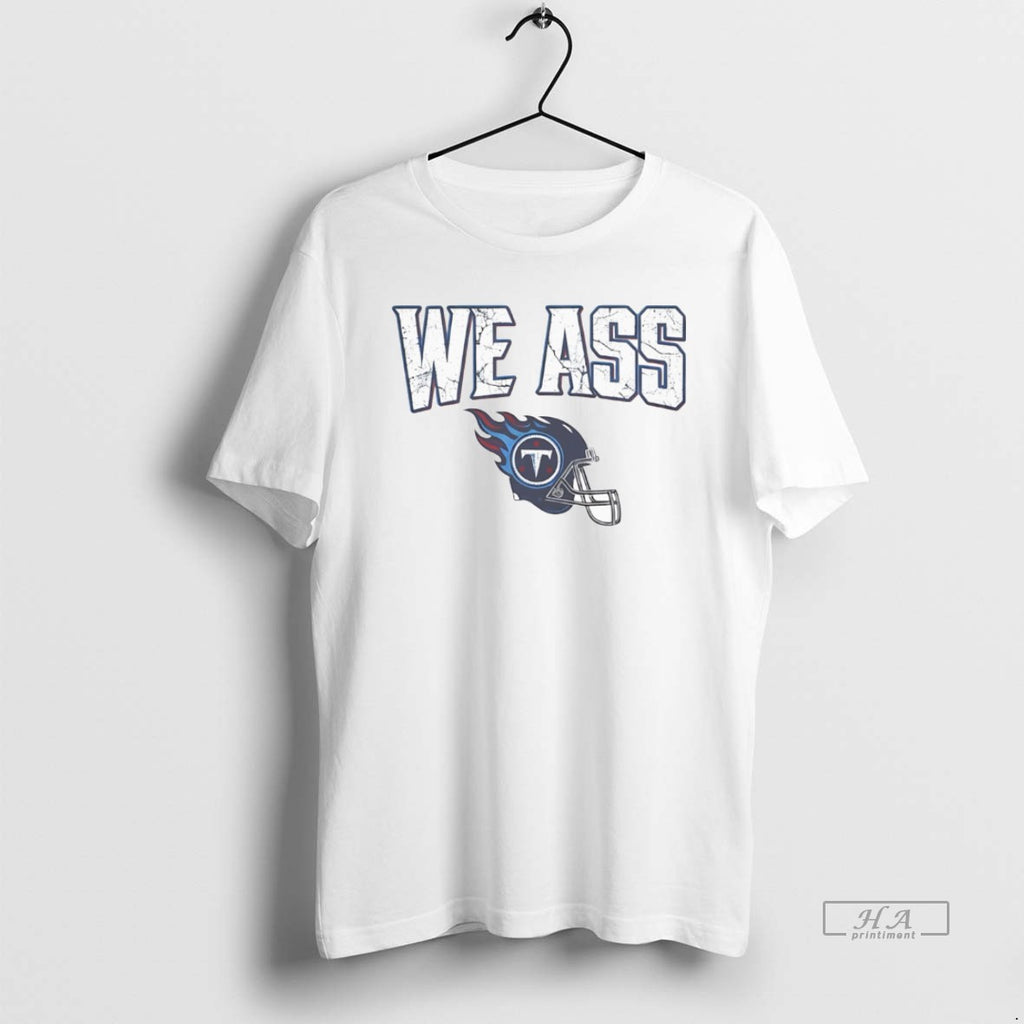 Trendy We Ass Tennessee Titans Football Helmet
