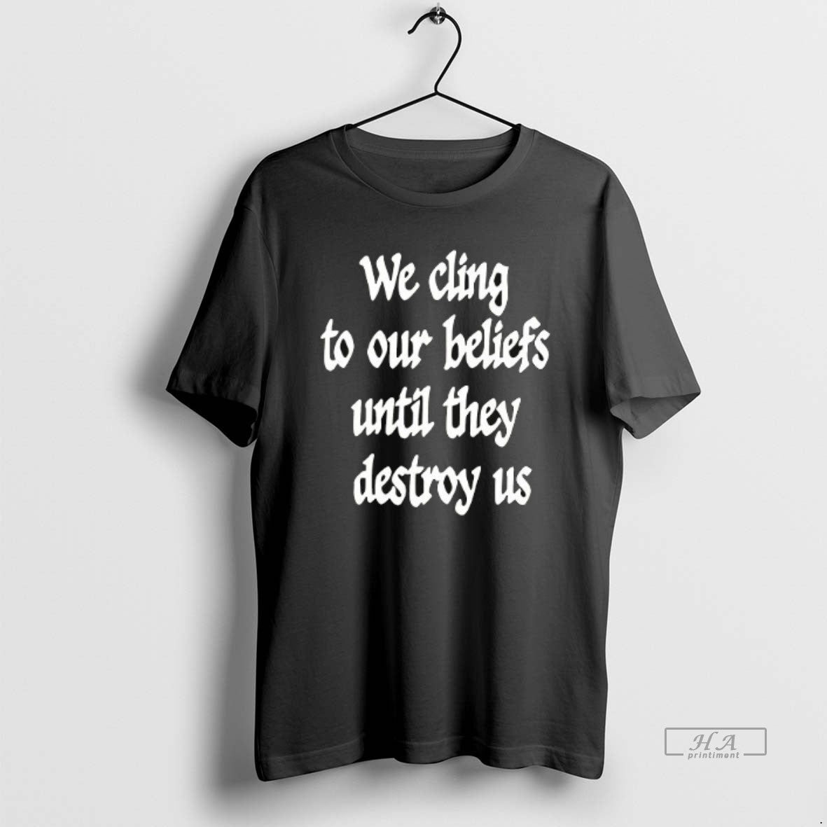Trendy We Cling To Our Beliefs Until They Destroy Us Ceramic Ceramic And Classic Dad