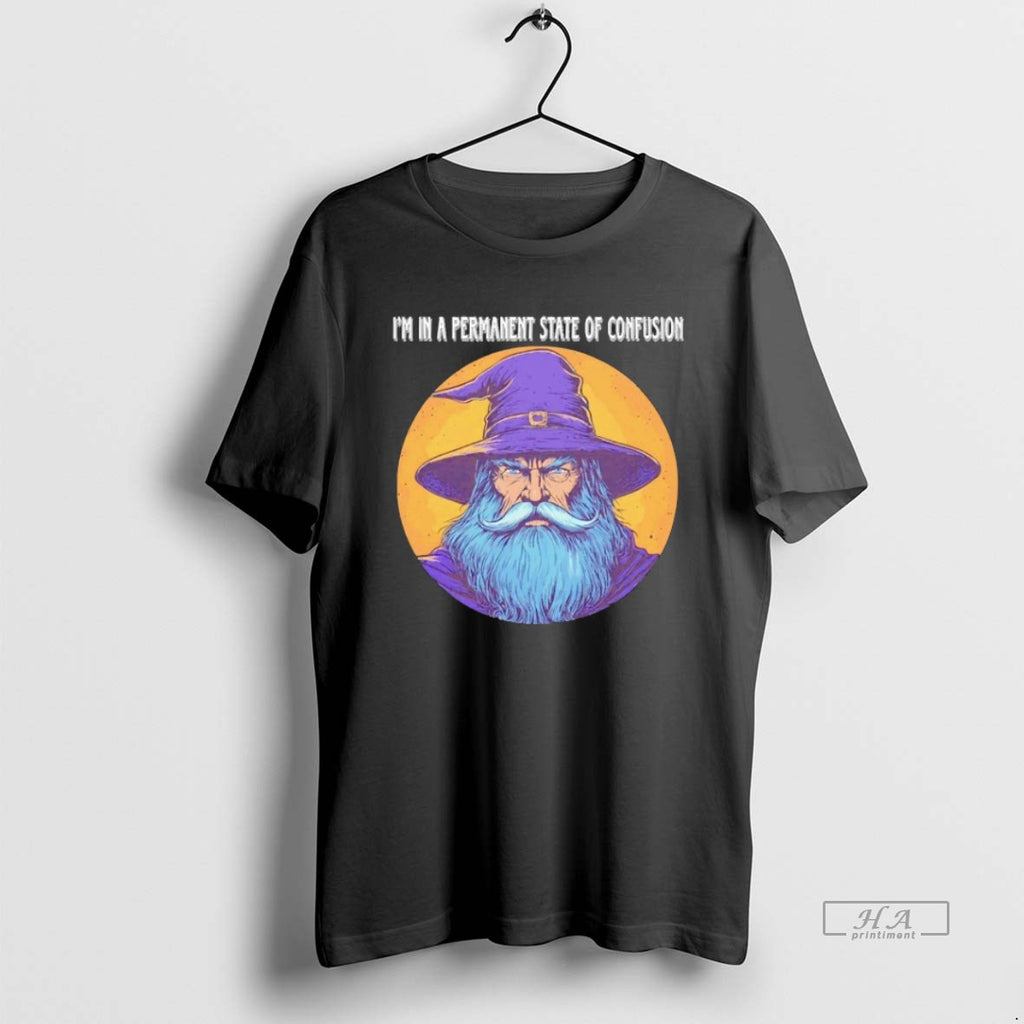 Trendy Wizard Im In A Permanent State Of Confusion Blackshirt