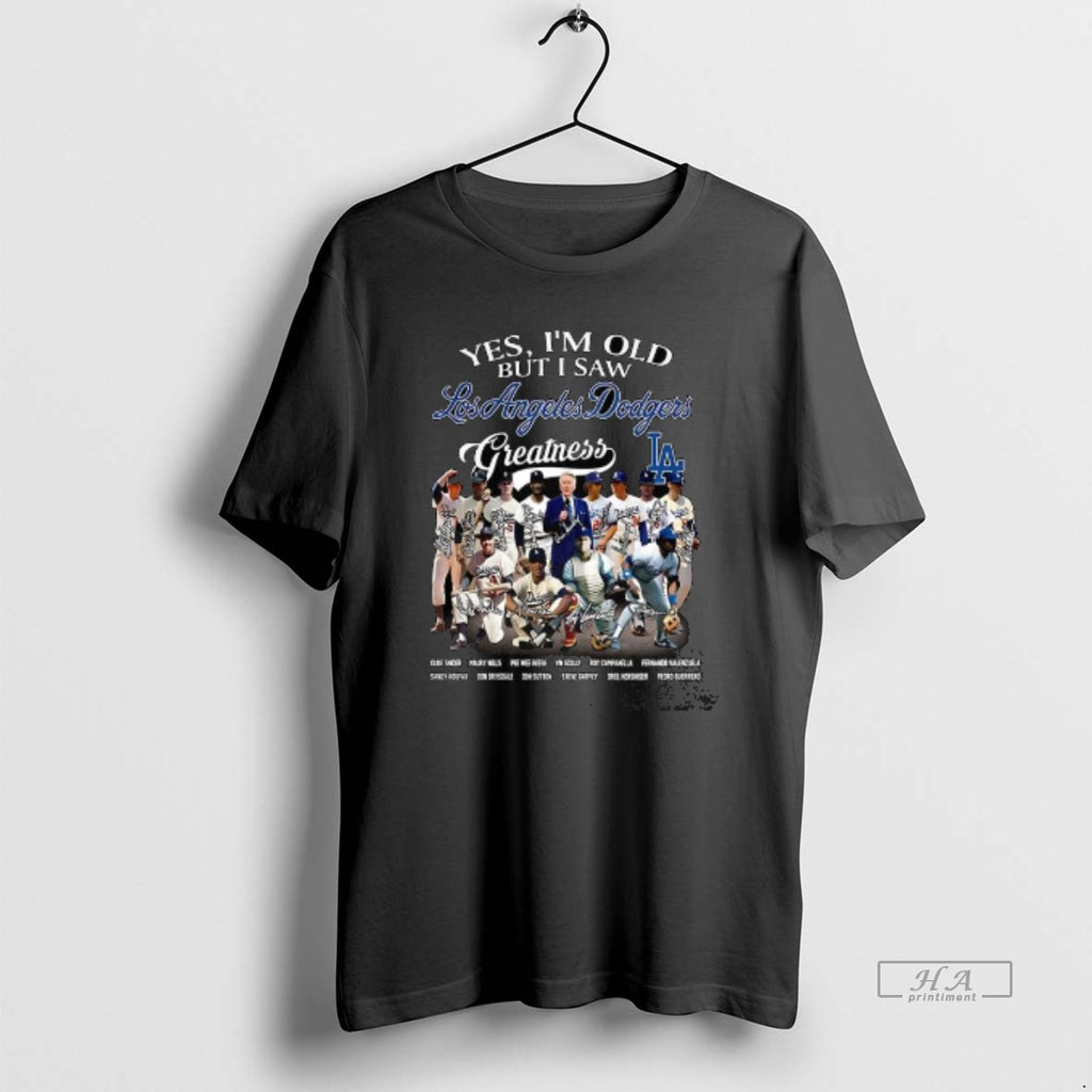 Trendy Yes Im Old But I Saw Los Angeles Dodgers Greatness Legends Signature