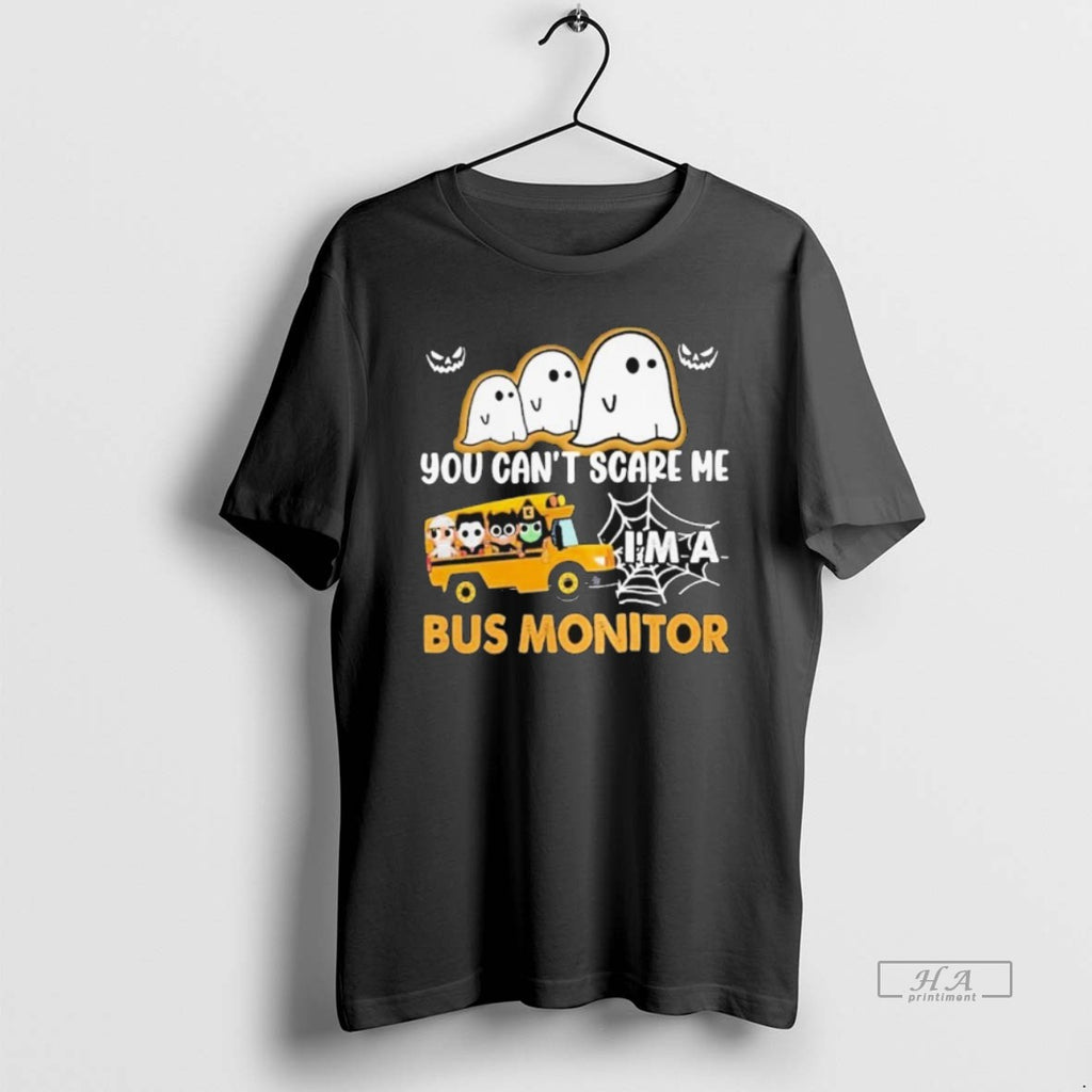 Trendy You Cant Scare Me Im A Bus Monitor Ghost Halloween