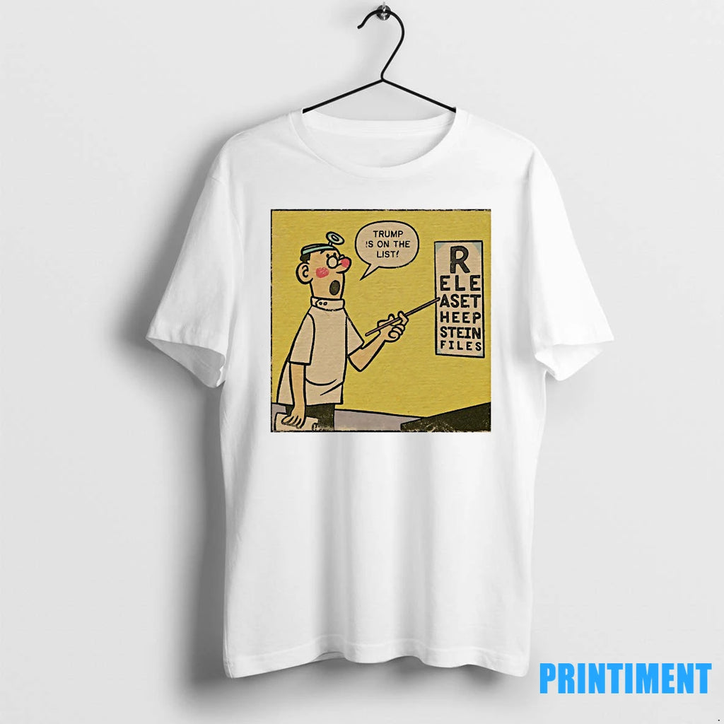 Trump Is On The List R Elepaset Heepstein Files Tshirts Sweater