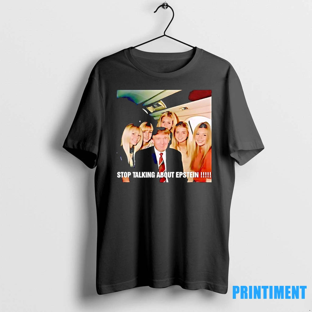 Trump Stop Talking About Epstein Tshirts Sweater