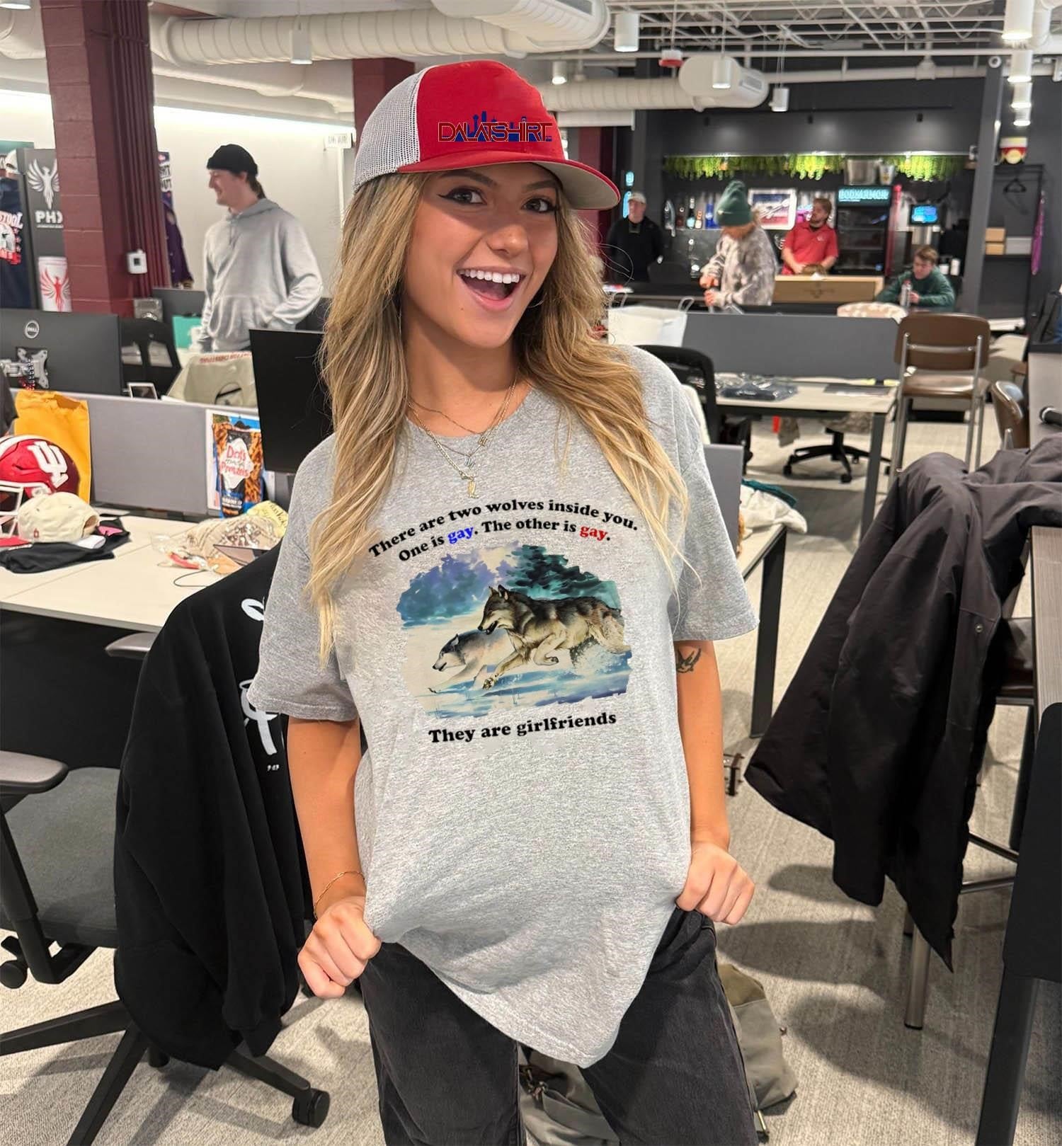 Two Wolves Inside You They Are Girlfriends shirt