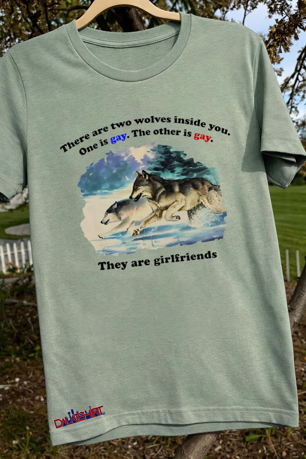 Two Wolves Inside You They Are Girlfriends shirt