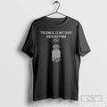 Tylenol Dont Give Kids Autism I Do T Shirts