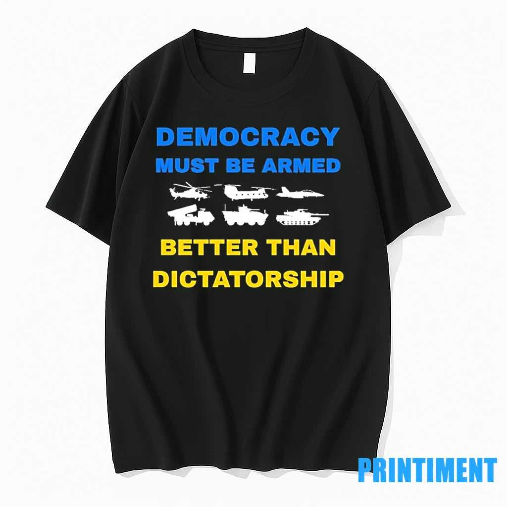 Ukraine Democracy Must Be Armed Better Than Dictatorship Tshirts Sweater