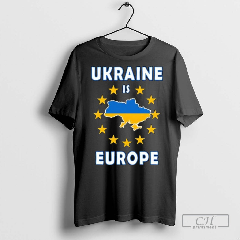 Ukraine Is Europe Flag Support T Shirts