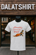 Ultimately I Have To Be Brave Monkey Cartoon shirt