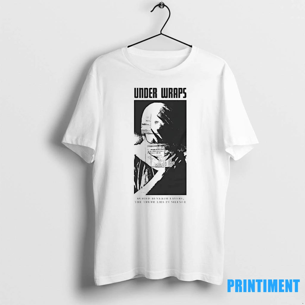 Under Wraps Buried Beneath Layers The Truth Lies In Silence Tshirts Sweater