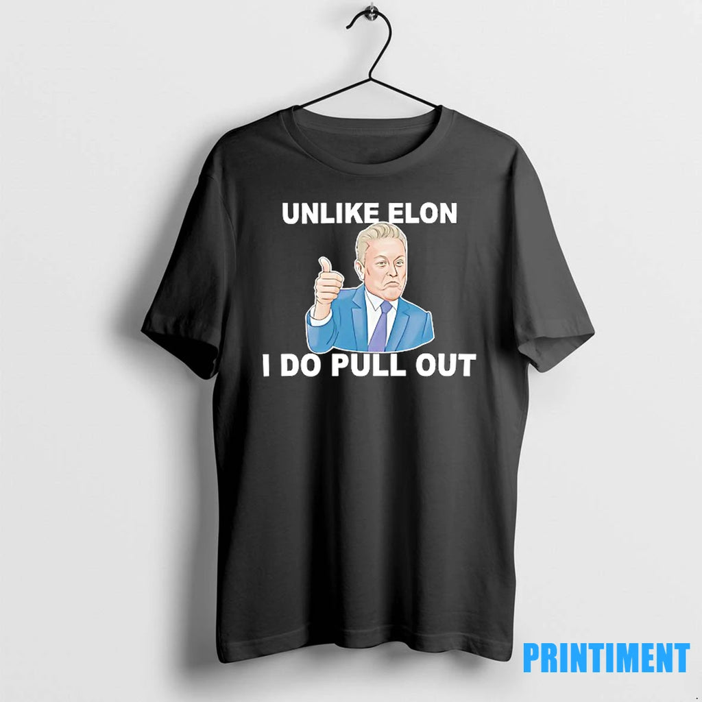 Unlike Elon Musk I Do Pull Out Tshirts Sweater