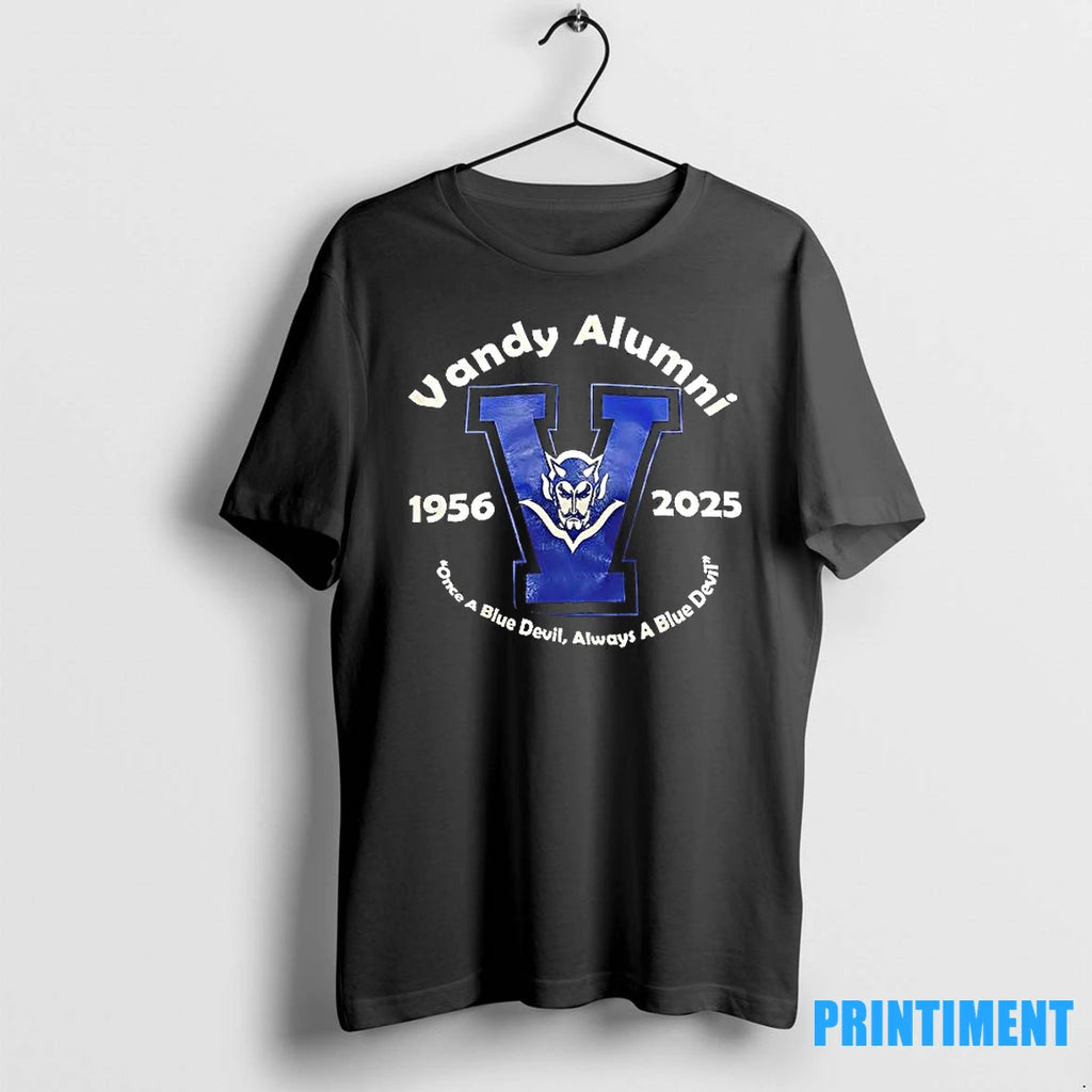 Vandy Alumni 1956 2025 Once A Blue Devil Always A Blue Devil Tshirts Sweater
