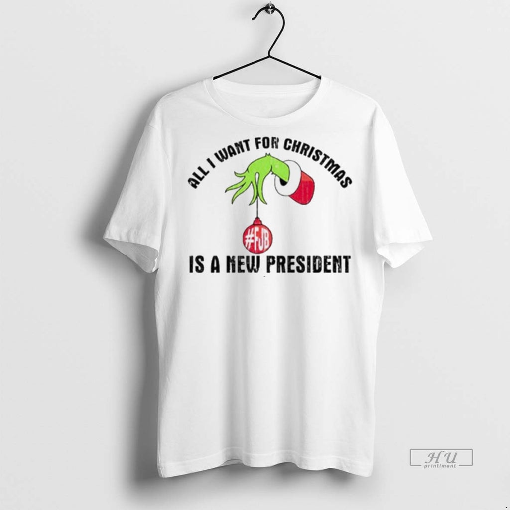 Viral All I Want For Christmas Is A New President Grinch White Tee Shirt Sweater