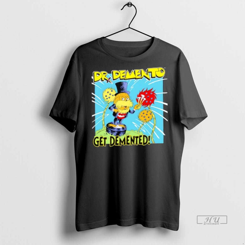 Viral Dr Demento Get Demented Tee Shirt Sweater