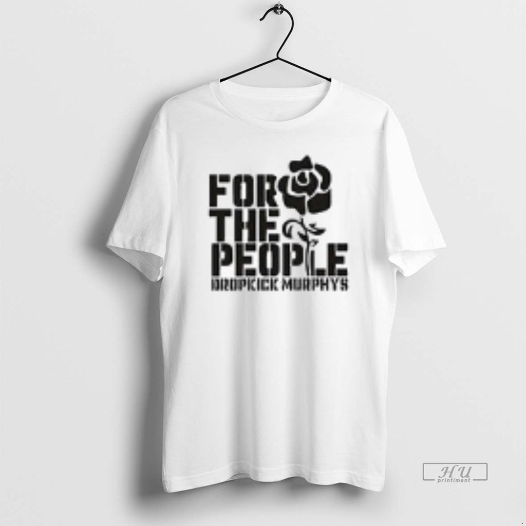 Viral Dropkick Murphys For The People Fuck That Guy Rose Double Sided Tee Shirt Sweater