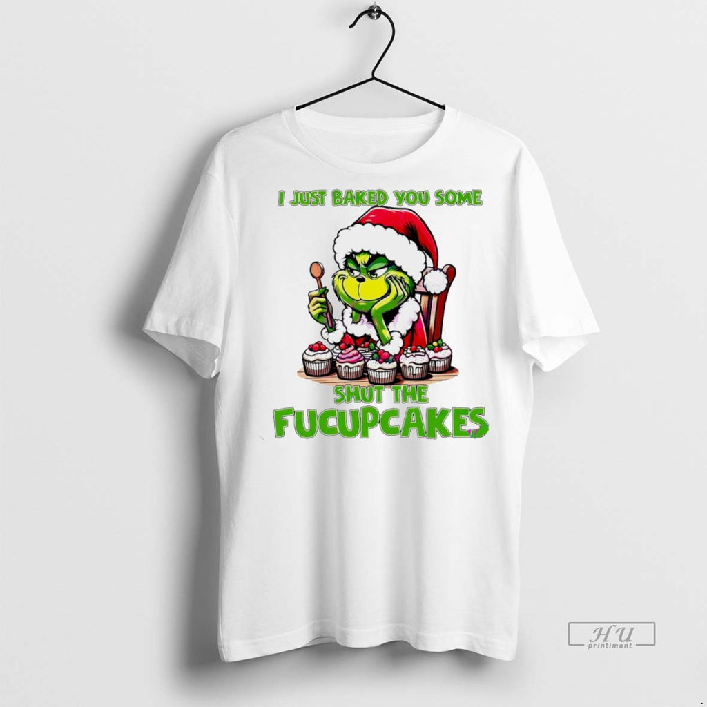 Viral Grinch I Just Baked You Some Fucupcakes Christmas White Tee Shirt Sweater