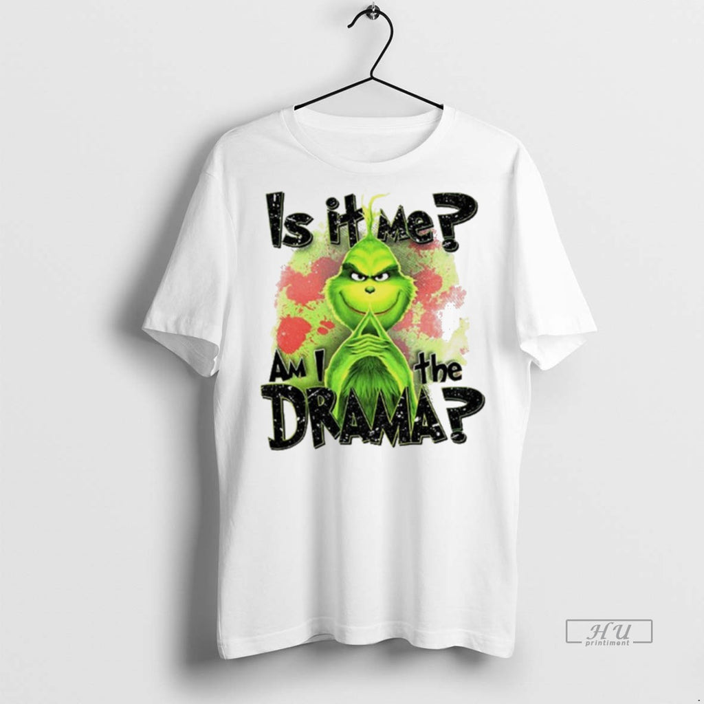 Viral Grinch Santa Is It Me Am I The Drama Xmas White Tee Shirt Sweater
