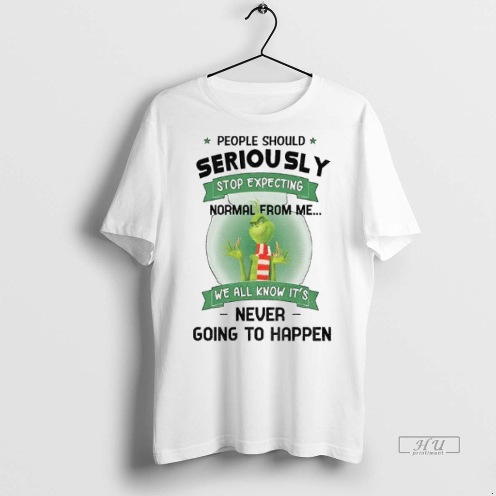 Viral Grinch People Should Seriously Stop Expecting Normal From Me We All Know Its Never
