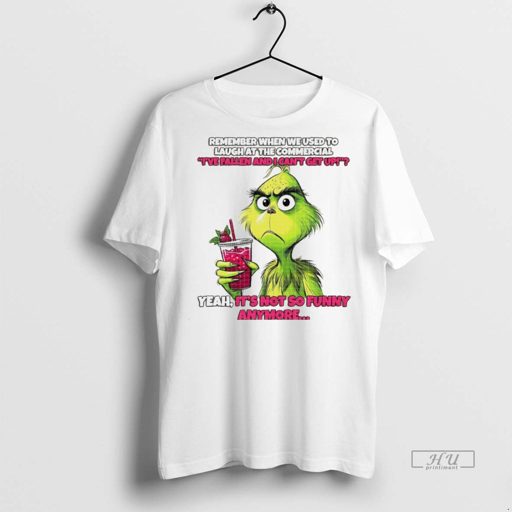 Viral Grinch Yeah Its Not So Funny Anymore White Tee Shirt Sweater