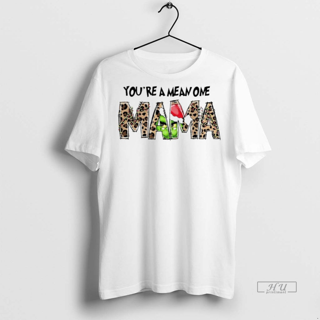 Viral Grinch Youre Mean One Mama Christmas White Tee Shirt Sweater