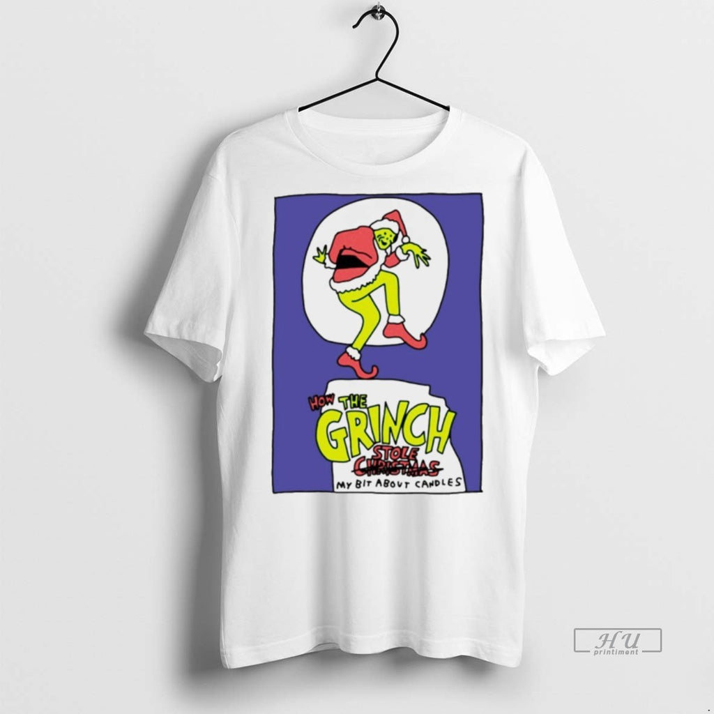 Viral How The Grinch Stole My Bit About Candles Christmas White Tee Shirt Sweater
