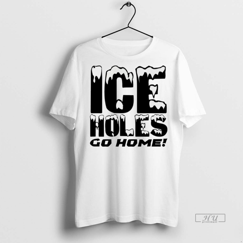 Viral Ice Holes Go Home Tee Shirt Sweater
