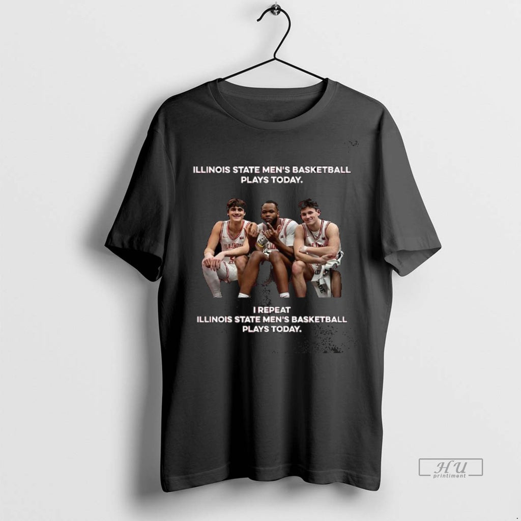 Viral Illinois State Mens Basketball Plays Today I Repeat Tee Shirt Sweater