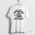 Viral Isnt That John Candy Tee Shirt Sweater